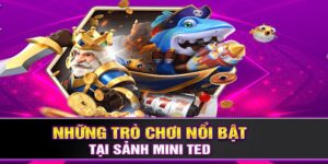 Giới thiệu về sảnh game Mini Ted